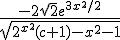 \frac{-2\sqrt{2}e^{3x^2/2}}{\sqrt{2^{x^2}(c+1)-x^2-1}}